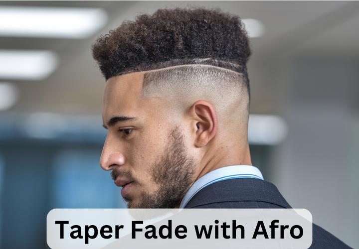 Taper Fade with Afro